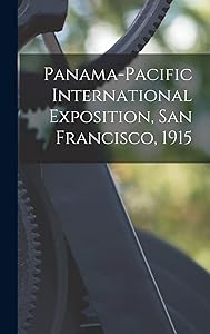 Panama-Pacific International Exposition, San Francisco, 1915