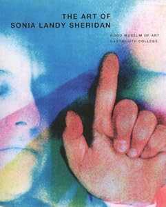 The Art of Sonia Landy Sheridan by Diane Kirkpatrick