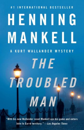 The Troubled Man: A Kurt Wallander Mystery (10) by Henning Mankell
