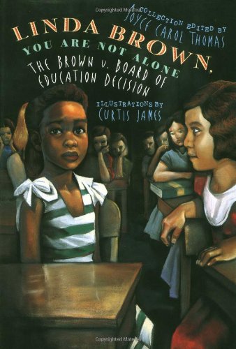 Linda Brown, You Are Not Alone: The Brown V. Board of Education Decision by Joyce Carol Thomas