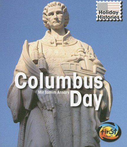 Columbus Day (Holiday Histories (2nd Edition)) by Mir Tamim Ansary