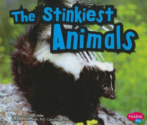 The Stinkiest Animals (Pebble Plus: Extreme Animals) by Connie Colwell Miller