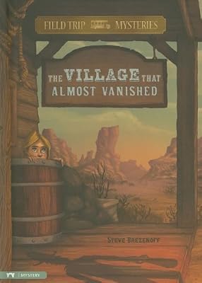 The Village That Almost Vanished (Field Trip Mysteries)