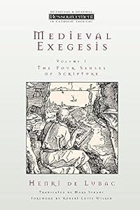 Medieval Exegesis: The Four Senses of Scripture, Vol. 1