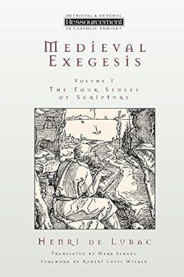 Medieval Exegesis: The Four Senses of Scripture, Vol. 1