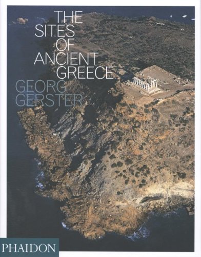 The Sites of Ancient Greece by Georg Gerster