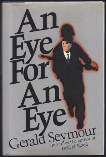 An eye for an eye by Gerald Seymour