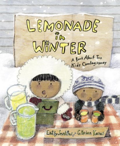 Lemonade in Winter: A Book About Two Kids Counting Money by Emily Jenkins