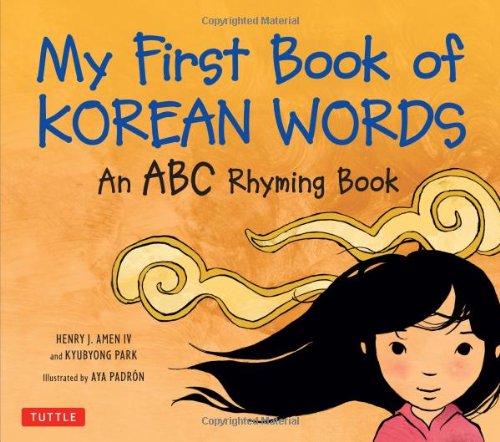 My First Book of Korean Words: An ABC Rhyming Book by Kyubyong Park