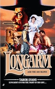 Longarm #400: Longarm and the 400 Blows