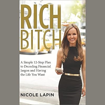 Rich Bitch: A Simple 12-Step Plan for Getting Your Financial Life Together  Finally