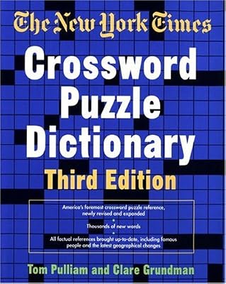 The New York Times Crossword Puzzle Dictionary, Third Edition (Puzzles & Games Reference Guides)