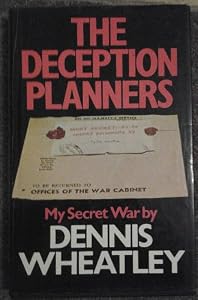 The Deception Planners: My Secret War