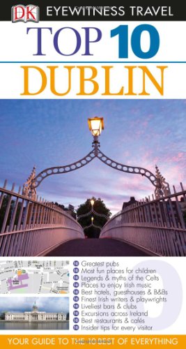Top 10 Dublin (EYEWITNESS TOP 10 TRAVEL GUIDE) by DK PUBLISHING