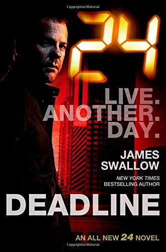 24: Deadline by James Swallow