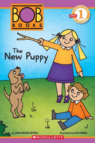 Scholastic Reader Level 1: BOB Books: The New Puppy by Lynn Maslen Kertell