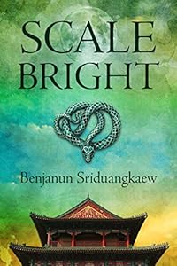Scale-Bright by Benjanun Sriduangkaew