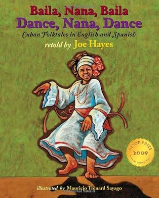 Dance, Nana, Dance / Baila, Nana, Baila: Cuban Folktales in English and Spanish (English and Spanish Edition)