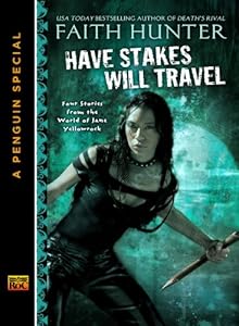 Have Stakes Will Travel: Stories From the World of Jane Yellowrock (A Penguin Special From New American Library)