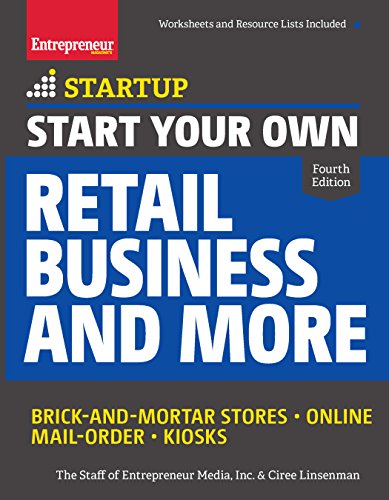 Start Your Own Retail Business and More: Brick-and-Mortar Stores  Online  Mail Order  Kiosks by Inc The Staff of Entrepreneur Media  ,