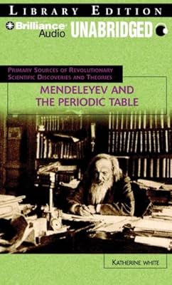 Mendeleyev and the Periodic Table (Primary Sources of Revolutionary Scientific Discoveries and Theories Series)