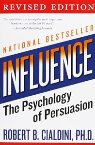 Influence: The Psychology of Persuasion (Collins Business Essentials) by Robert B., PhD Cialdini
