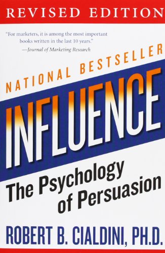 Influence: The Psychology of Persuasion (Collins Business Essentials) by Robert B., PhD Cialdini