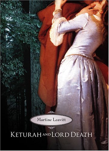 Keturah and Lord Death by Martine Leavitt