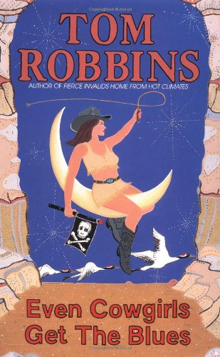 Even Cowgirls Get the Blues by Tom Robbins