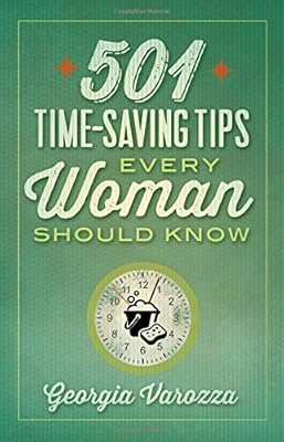 501 Time-Saving Tips Every Woman Should Know