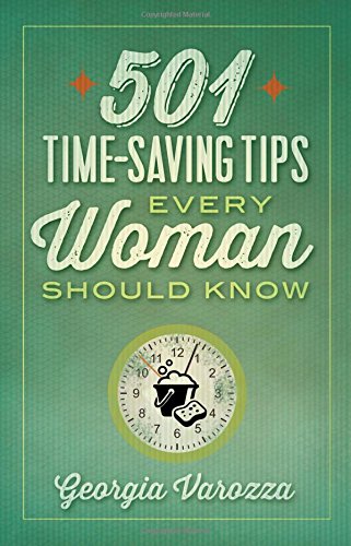 501 Time-Saving Tips Every Woman Should Know by Georgia Varozza