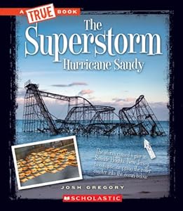 The Superstorm Hurricane Sandy (True Book)