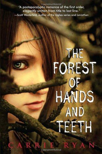 The Forest of Hands and Teeth by Carrie Ryan