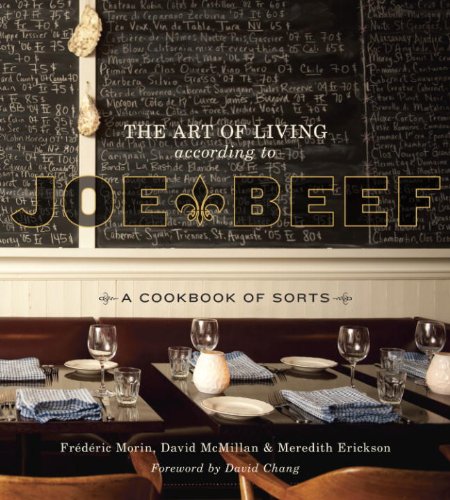 The Art of Living According to Joe Beef: A Cookbook of Sorts by Edward Lee