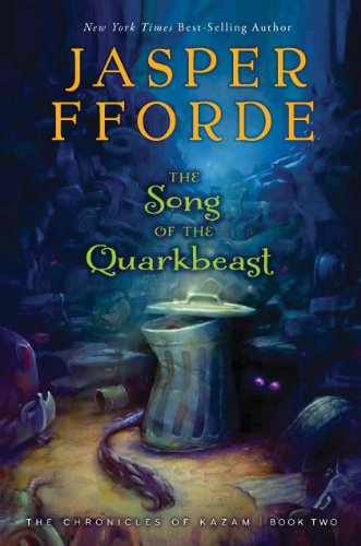 The Song of the Quarkbeast: The Chronicles of Kazam, Book 2 by Jasper Fforde