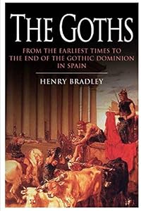 The Story of the Goths: From the earliest times to the end of the Gothic dominion in Spain