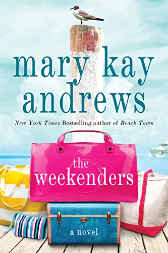 The Weekenders: A Novel by MARY KAY ANDREWS