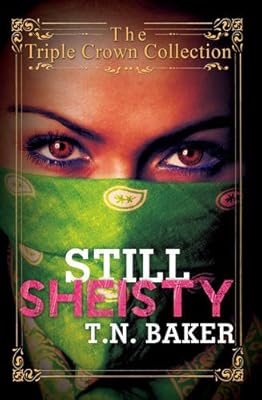 Still Sheisty: Triple Crown Collection