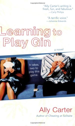 Learning to Play Gin by Ally Carter