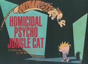 Homicidal Psycho Jungle Cat: A Calvin and Hobbes Collection