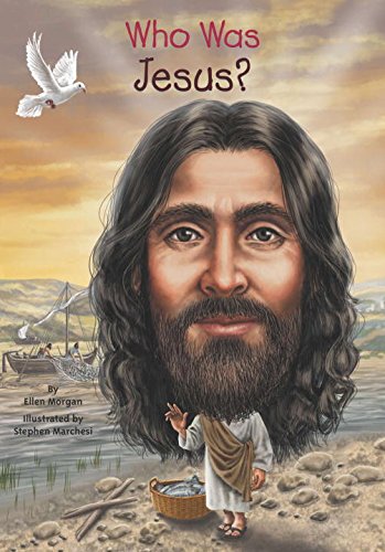 Who Was Jesus? by Ellen Morgan