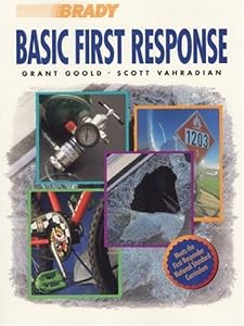 Basic First Response by Grant B. Goold