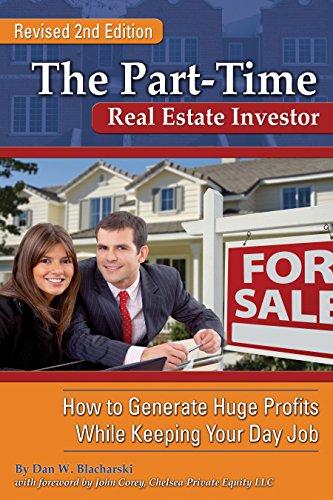 The Part-Tim Real Estate Investor: How to Generate Huge Profits While Keeping Your Day Job REVISED 2ND EDITION by Atlantic Publishing Group Inc