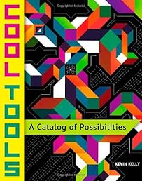 Cool Tools: A Catalog of Possibilities