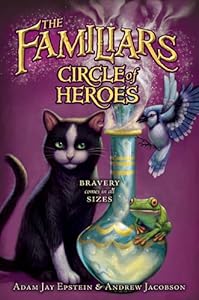 The Familiars #3: Circle of Heroes