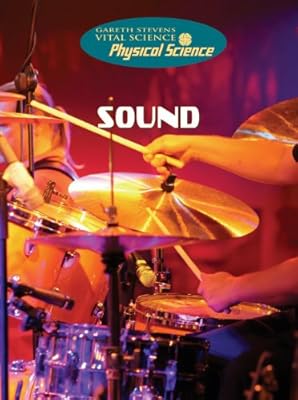 Sound (Gareth Stevens Vital Science: Physical Science)