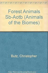 Forest Animals (Animals of the Biomes) by Christopher Butz