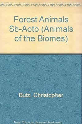 Forest Animals (Animals of the Biomes)