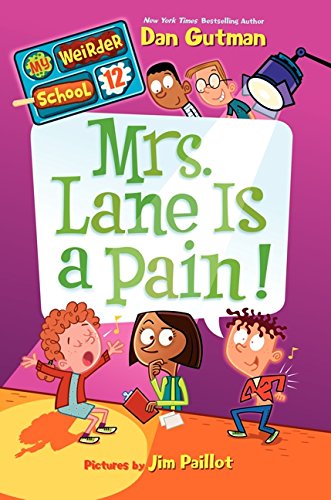 My Weirder School #12: Mrs. Lane Is a Pain! by Dan Gutman
