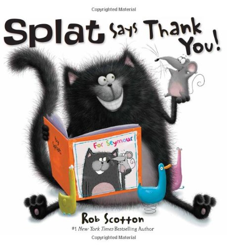 Splat Says Thank You! by Rob Scotton